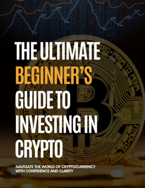 The Ultimate Beginner's Guide to Investing in Crypto